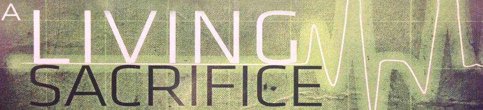 ‘Living Sacrifices’